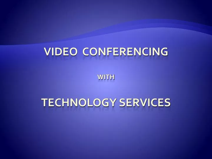 video conferencing with technology services