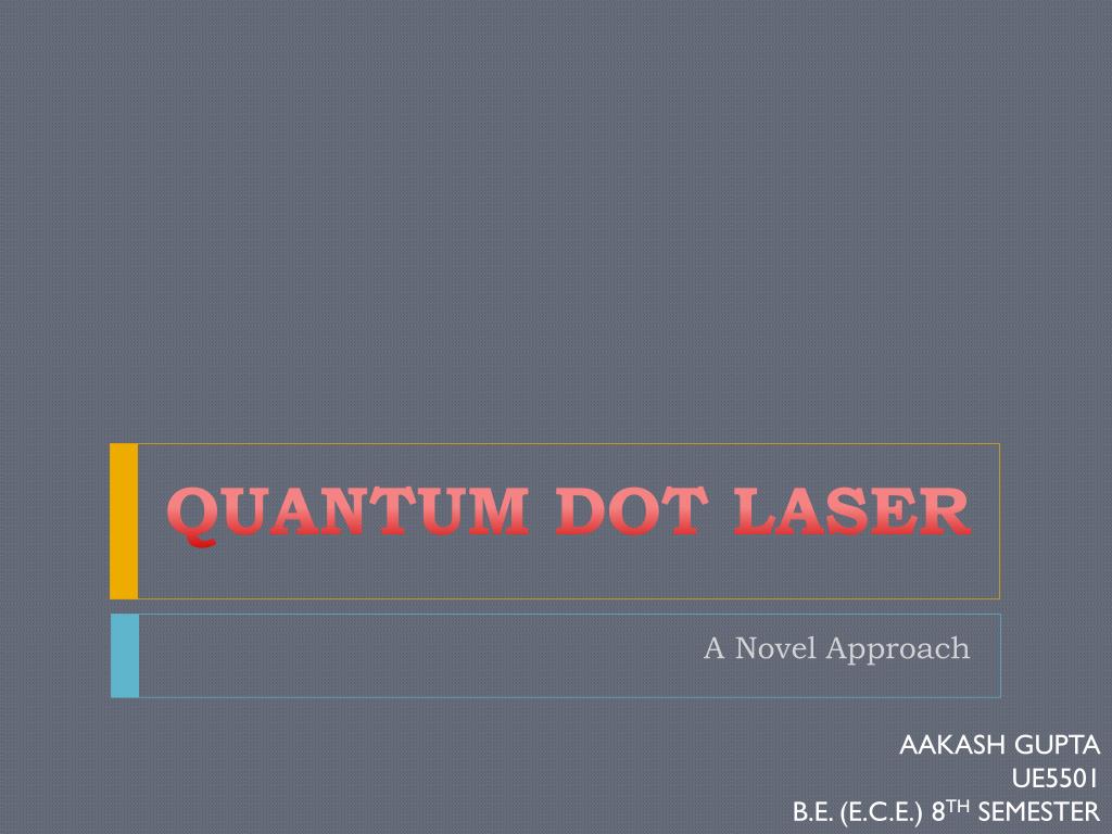 PPT - QUANTUM DOT LASER PowerPoint Presentation, free download - ID:5597372