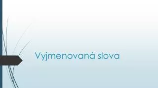 PPT - VYJMENOVANÁ SLOVA PO M ROZLIŠUJEME PowerPoint Presentation, Free ...