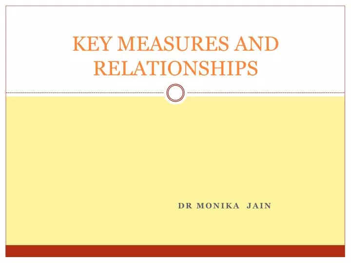 key measures and relationships