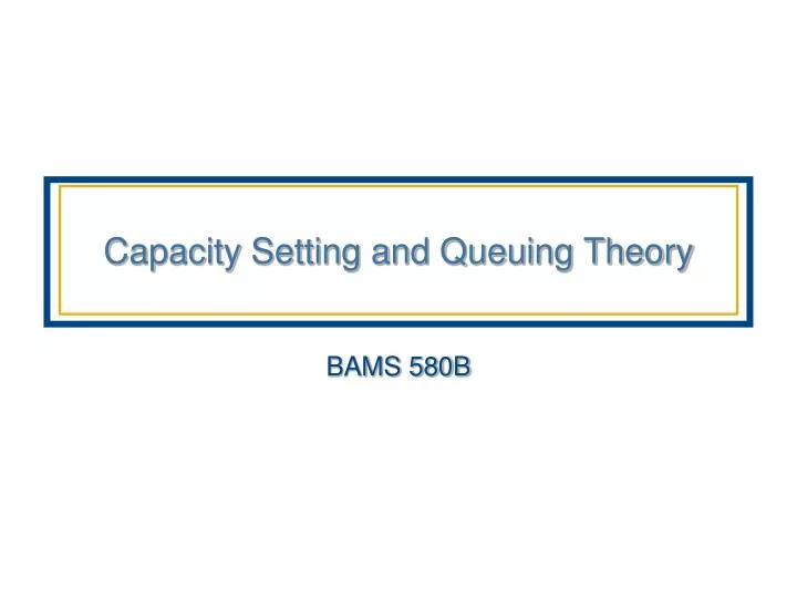 capacity setting and queuing theory