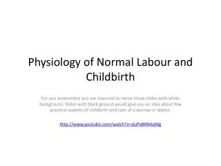 Physiology of Normal Labour and Childbirth
