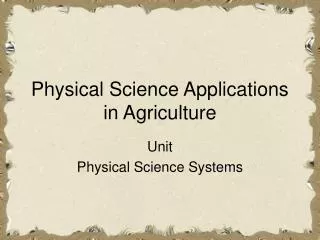 Physical Science Applications in Agriculture