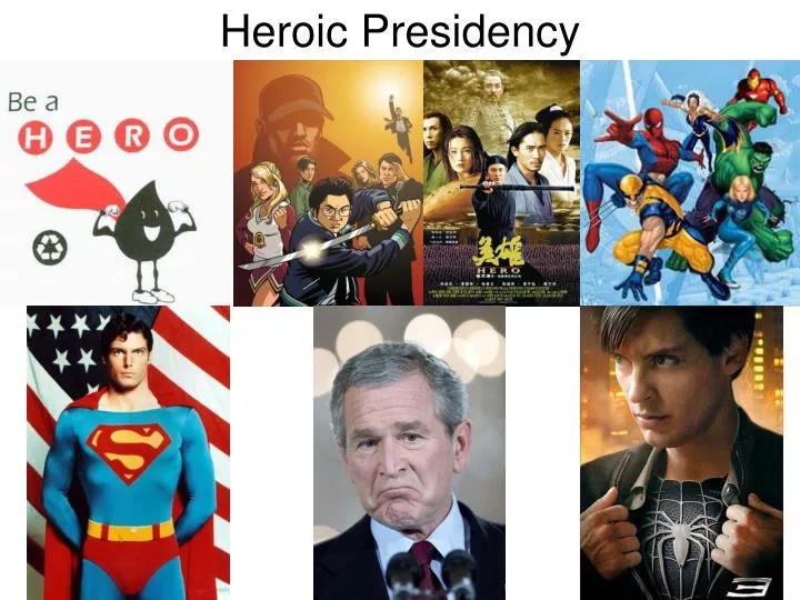 heroic presidency