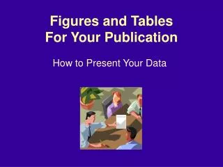 Figures and Tables For Your Publication
