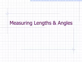 Measuring Lengths &amp; Angles
