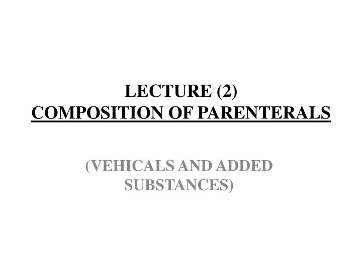 lecture 2 composition of parenterals