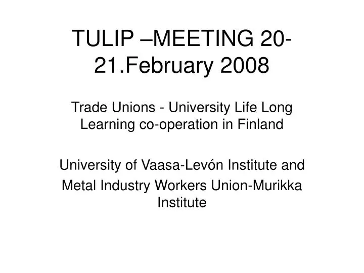 tulip meeting 20 21 february 2008