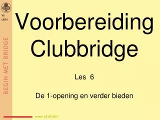 voorbereiding clubbridge