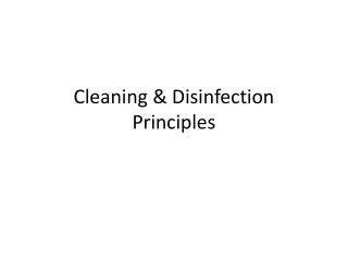 Cleaning &amp; Disinfection Principles