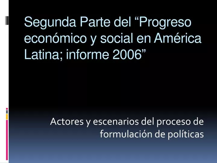 segunda parte del progreso econ mico y social en am rica latina informe 2006