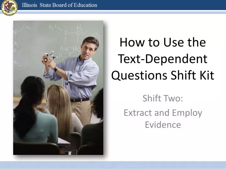 how to use the text dependent questions shift kit