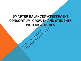 Smarter Balanced Assessment Consortium, Growth and Students with Disabilities