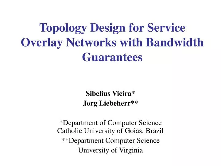 topology design for service overlay networks with bandwidth guarantees
