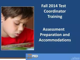Fall 2014 Test Coordinator Training Assessment Preparation and Accommodations