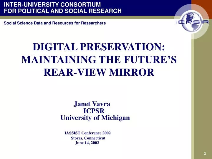 digital preservation maintaining the future s rear view mirror