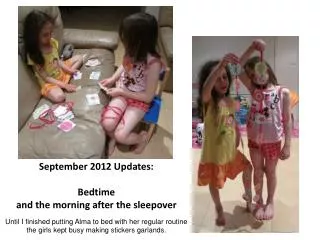 September 2012 Updates: Bedtime and the morning after the sleepover