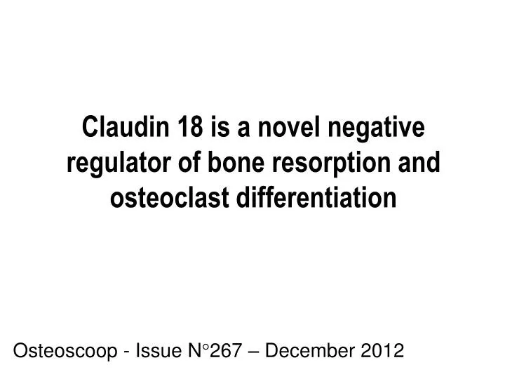 claudin 18 is a novel negative regulator of bone resorption and osteoclast differentiation