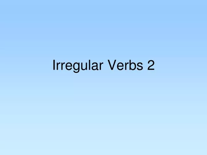 irregular verbs 2