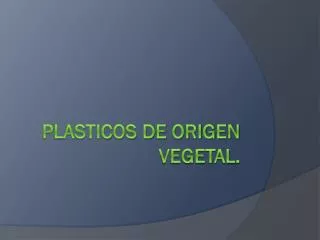 plasticos de origen vegetal