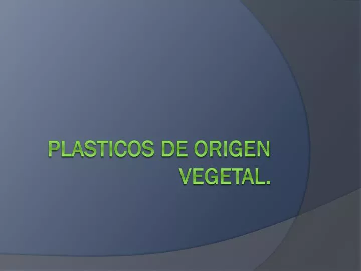 plasticos de origen vegetal