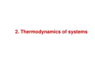 2. Thermodynamics of systems