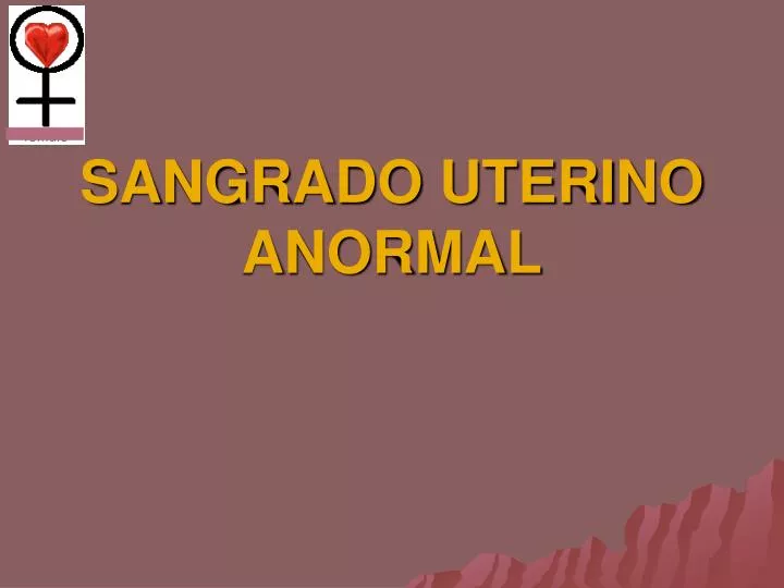 sangrado uterino anormal