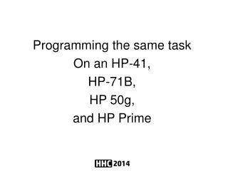 Programming the same task On an HP-41, HP-71B, HP 50g, and HP Prime