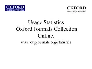 Usage Statistics Oxford Journals Collection Online.