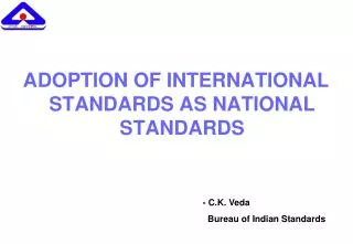 ADOPTION OF INTERNATIONAL STANDARDS AS NATIONAL STANDARDS