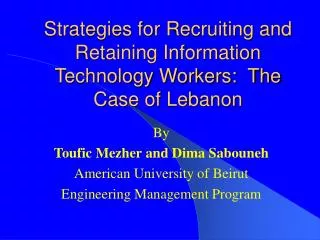 Strategies for Recruiting and Retaining Information Technology Workers: The Case of Lebanon