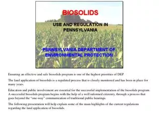 Ensuring an effective and safe biosolids program is one of the highest priorities of DEP.