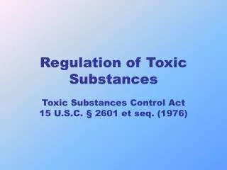 Regulation of Toxic Substances