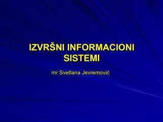 izvr ni informacioni sistemi