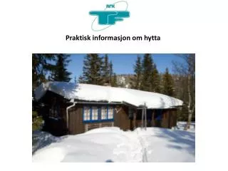 praktisk informasjon om hytta