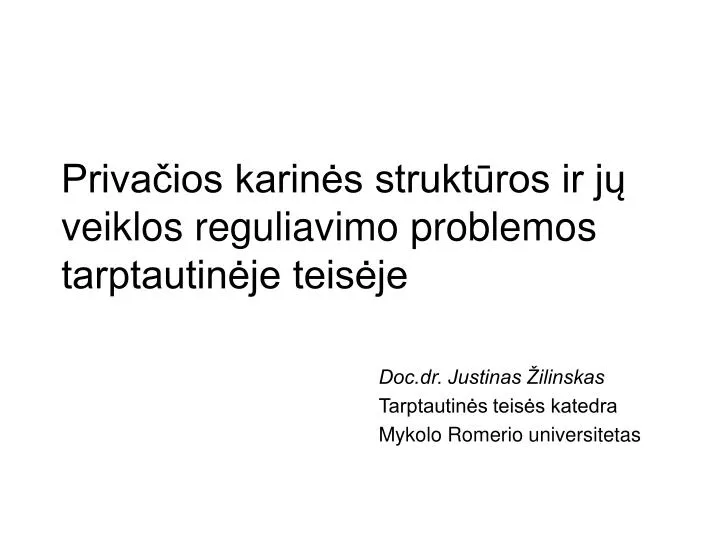 priva ios karin s strukt ros ir j veiklos reguliavimo problemos tarptautin je teis je