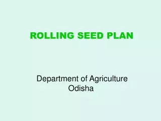 Rolling Seed Plan Department of Agriculture Odisha