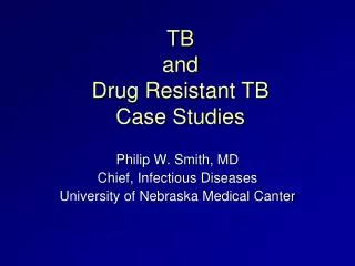 TB and Drug Resistant TB Case Studies