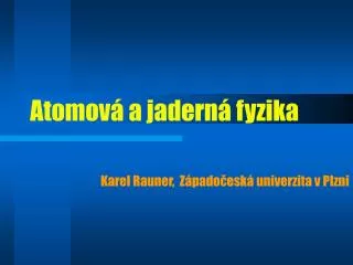atomov a jadern fyzika