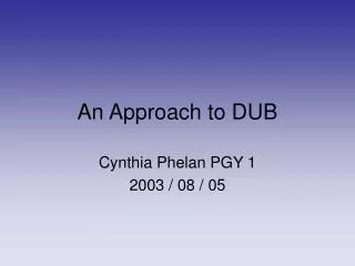 An Approach to DUB