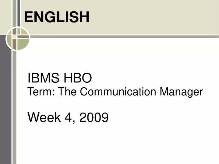 ibms hbo term the communication manager week 4 2009