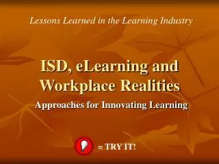 ISD, eLearning and Workplace Realities