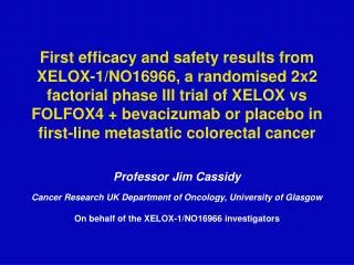 Professor Jim Cassidy Cancer Research UK Department of Oncology, University of Glasgow