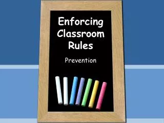 Enforcing Classroom Rules
