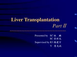 Liver Transplantation Part?
