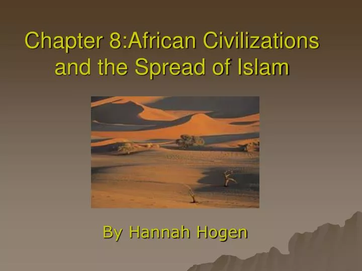 chapter 8 african civilizations and the spread of islam