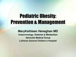 Pediatric Obesity: Prevention &amp; Management
