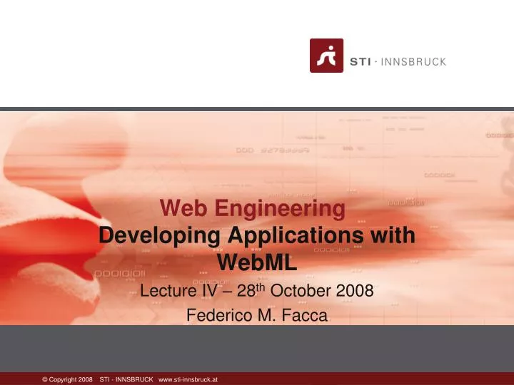 developing applications with webml lecture iv 28 th october 2008 federico m facca