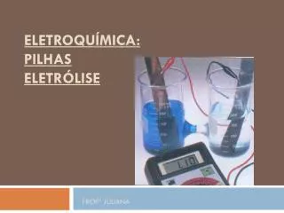 eletroqu mica pilhas eletr lise