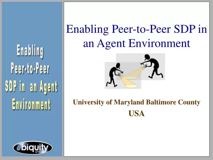 enabling peer to peer sdp in an agent environment university of maryland baltimore county usa